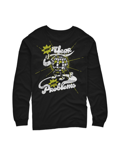 new year, new problems long sleeve t-shirt