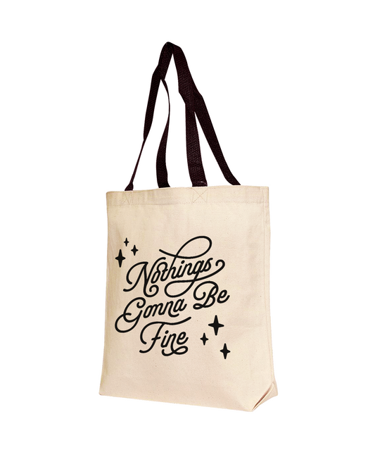 nothings gonna be fine tote